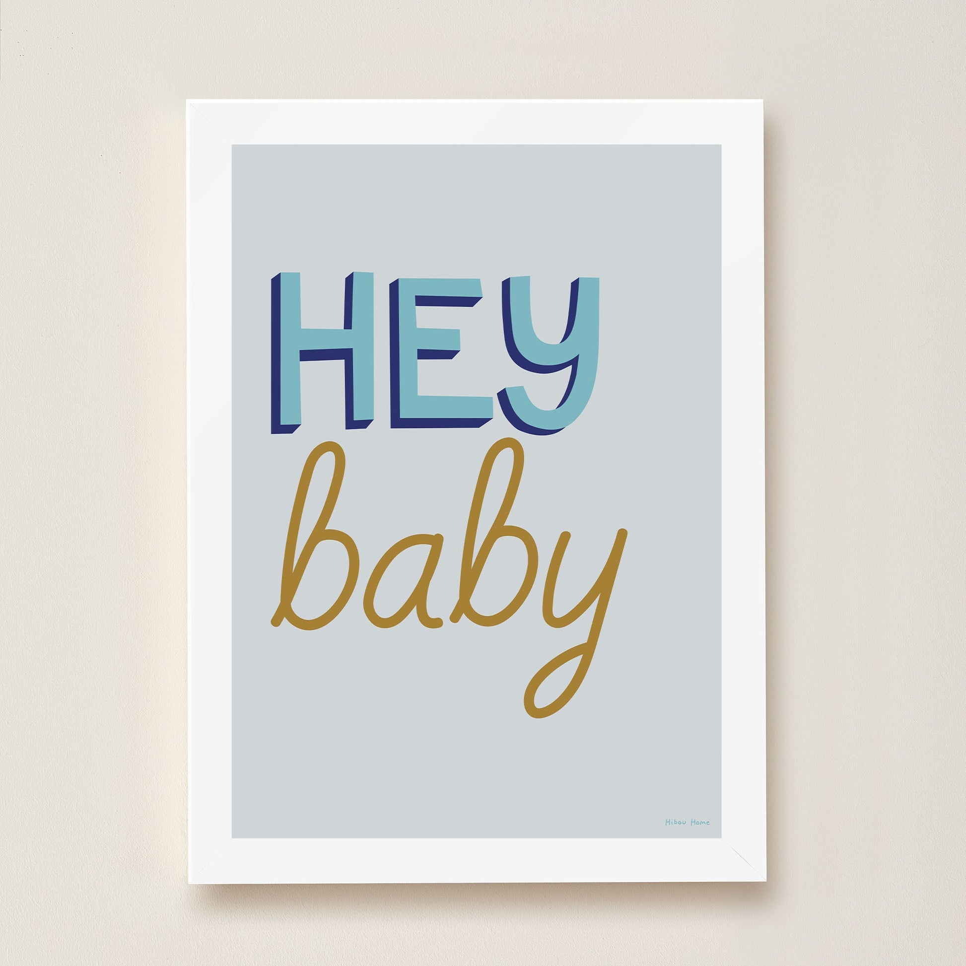 Hey Baby Kids Art Print by Hibou Home