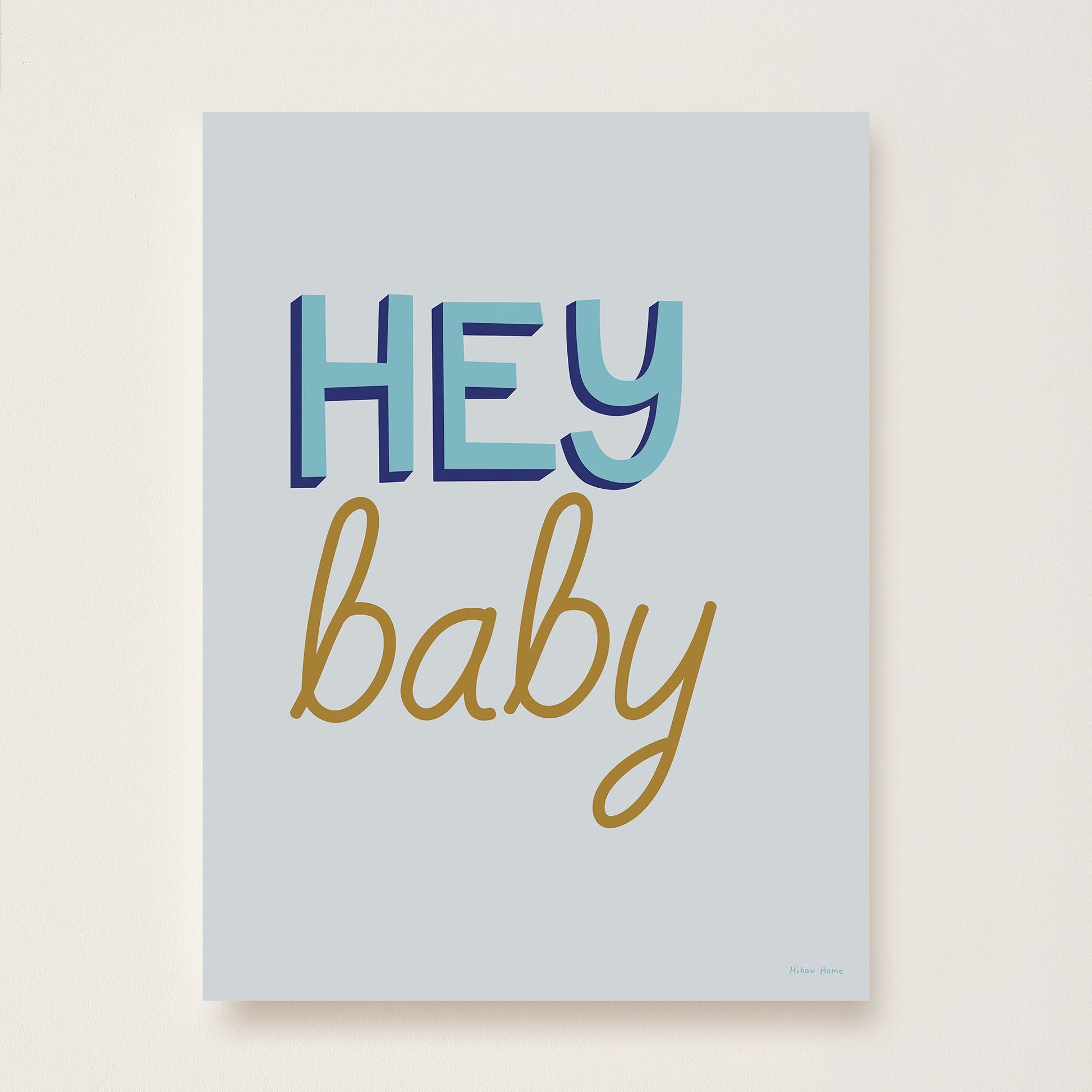 Hey Baby Kids Art Print by Hibou Home