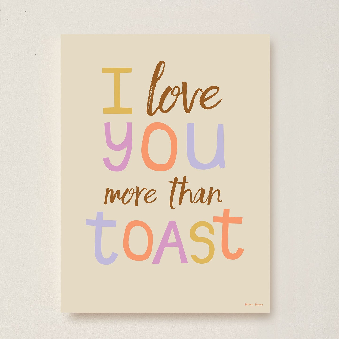 I Love You More Than Toast Kids Art Print by Hi