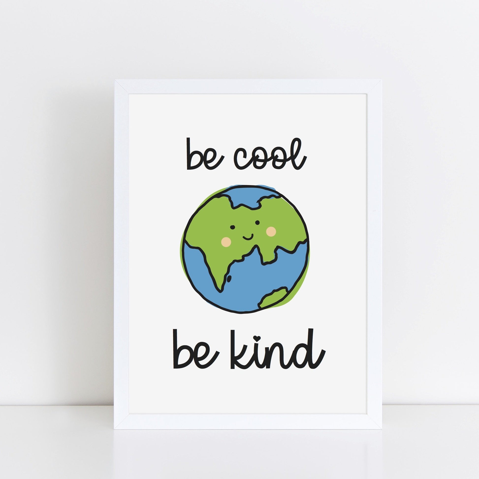 Be Cool Be Kind - Earth Art Print by The Little Jones (3 Sizes Available)