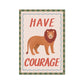 Kid of the Village Have Courage Art Print
