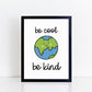 The Little Jones Be Cool Be Kind Print - Earth