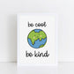 The Little Jones Be Cool Be Kind Print - Earth