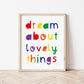 The Little Jones Dream About Lovely Things Rainbow Print
