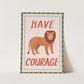 Kid of the Village Have Courage Art Print