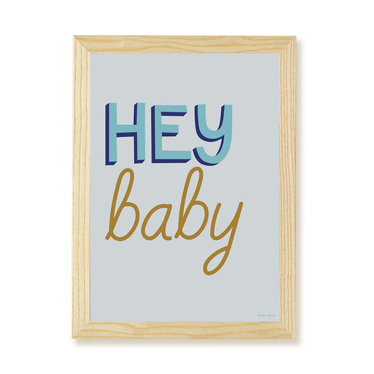 Hey Baby Kids Art Print by Hibou Home