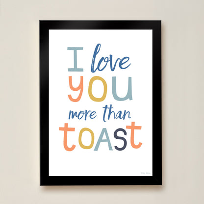 I Love You More Than Toast Kids Art Print by Hibou Home