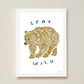 Stay Wild Kids Art Print by Hibou Home