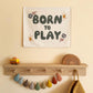 Kid of the Village Born to Play Wall Banner