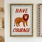 Kid of the Village Have Courage Art Print