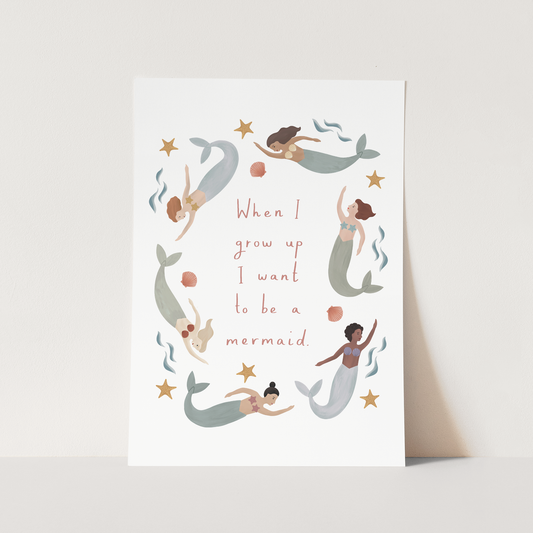Kid of the Village When I grow up I want to be a Mermaid Art Print