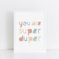 The Little Jones You Are Super Duper Print