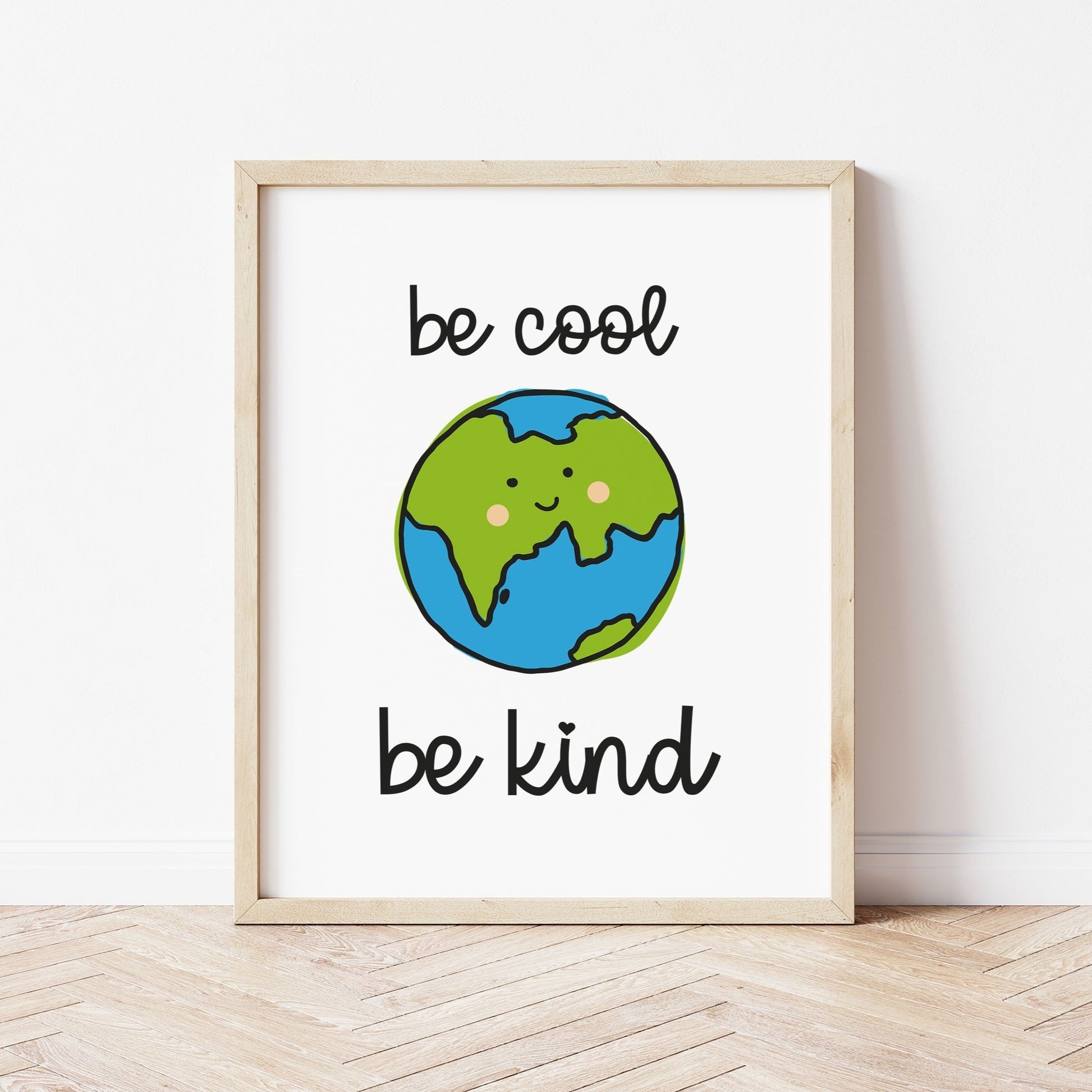 Be Cool Be Kind - Earth Art Print by The Little Jones (3 Sizes Available)