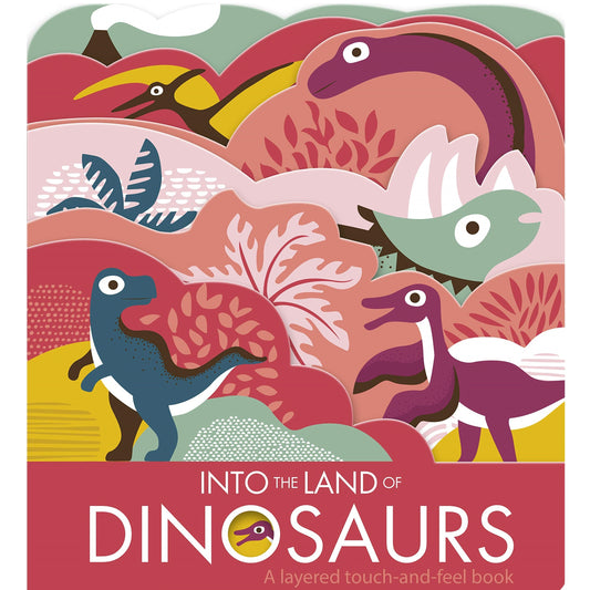 Into The Land Of Dinosaurs - Children's Board Book
